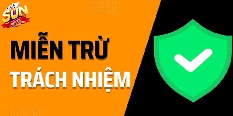 Miễn Trừ Trách Nhiệm Sunwin - Quy Tắc Ít Người Đọc 1 Miễn trừ trách nhiệm Sunwin nhằm xác định rõ phạm vi nghĩa vụ của nền tảng